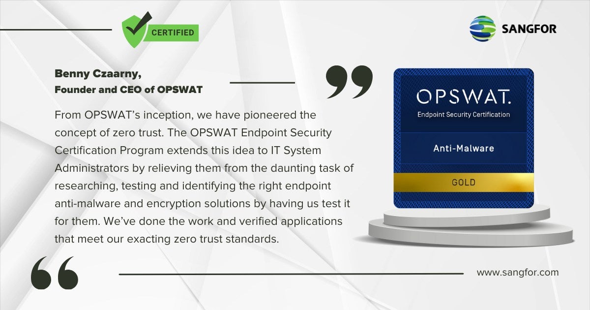 Sangfor Technologies Achieves Gold OPSWAT Endpoint Security Certification for Anti-Malware